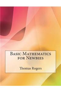 Basic Mathematics for Newbies