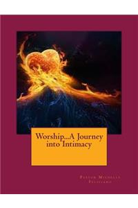 Worship...A Journey into Intimacy