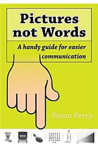 Pictures Not Words
