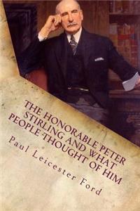 Honorable Peter Stirling and What People Thought of Him
