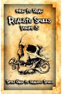 How to Draw Realistic Skulls Volume 5