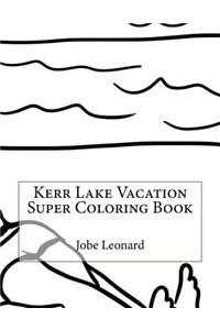 Kerr Lake Vacation Super Coloring Book