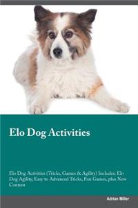 ELO Dog Activities ELO Dog Activities (Tricks, Games & Agility) Includes: ELO Dog Agility, Easy to Advanced Tricks, Fun Games, Plus New Content