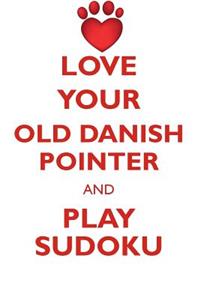 Love Your Old Danish Pointer and Play Sudoku Old Danish Pointer Sudoku Level 1 of 15