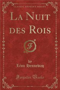 La Nuit Des Rois (Classic Reprint)