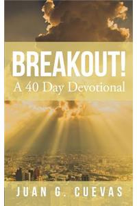 Breakout!: A 40 Day Devotional