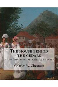 house behind the cedars, By Charles W. Chesnutt