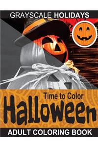 Grayscale Holidays Time to Color Halloween Adult Coloring Book