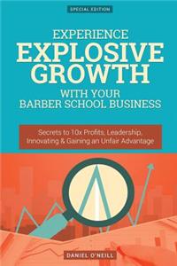 Experience Explosive Growth with Your Barber School Business