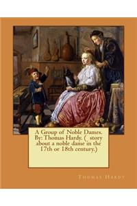 A Group of Noble Dames. By