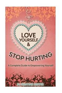 Love Yourself and Stop Hurting