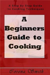 A Beginners Guide to Cooking