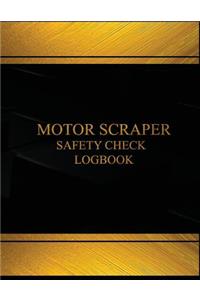 Motor Scraper Safety Check & Maintenance Log(Log Book, Journal-125 pgs, 8.5X11