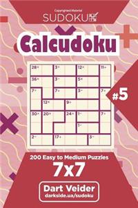 Sudoku Calcudoku - 200 Easy to Medium Puzzles 7x7 (Volume 5)