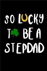 So Lucky To Be A Stepdad
