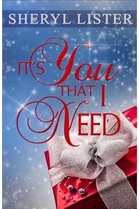It's You That I Need