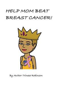 Help Mom beat breast cancer