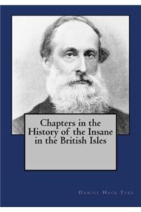 Chapters in the History of the Insane in the British Isles