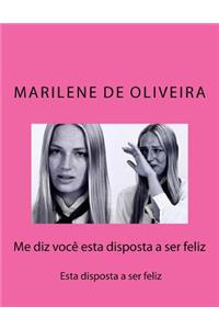 Me Diz Voce Esta Disposta a Ser Feliz: Me Diz Voce Esta Disposta a Ser Feliz