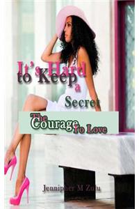 It's Hard To Keep A Secret