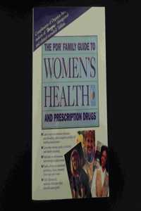 The PDR Family Guide to Womenâ€²s Health and Prescription Drugs (PHYSICIAN'S DESK REFERENCE FAMILY GUIDE TO WOMEN'S HEALTH AND PRESCRIPTION DRUGS)