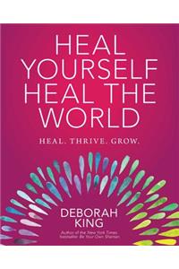 Heal Yourself--Heal the World