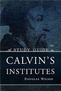 A Study Guide to Calvin's Institutes