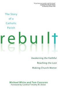 Rebuilt: The Story of a Catholic Parish