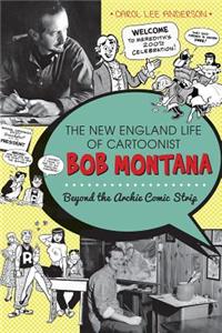 New England Life of Cartoonist Bob Montana: Beyond the Archie Comic Strip