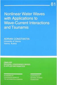 Nonlinear Water Waves with Applications to Wave-Current Interactions and Tsunamis