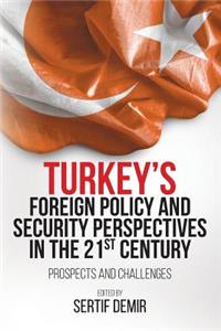 Turkey's Foreign Policy and Security Perspectives in the 21st Century