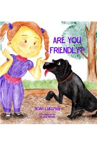Are You Friendly?