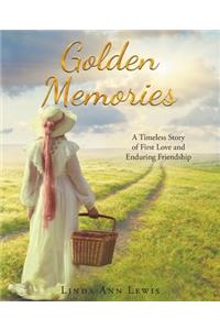 Golden Memories: A Timeless Story of First Love and Enduring Friendship