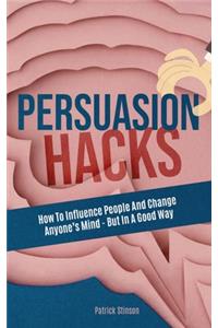 Persuasion Hacks