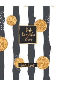 Best Daughter Ever Sketchbook