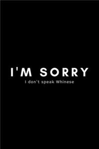 I'm Sorry I Don't Speak Whinese