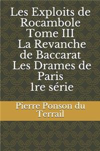 Les Exploits de Rocambole - Tome III - La Revanche de Baccarat - Les Drames de Paris - 1re série