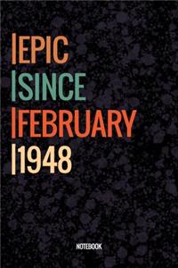 Epic Since February 1948 Notebook: Lined Notebook / Journal Diary Gift, 120 Pages, 6x9, Soft Cover, Matte Finish For People Born In February 1948