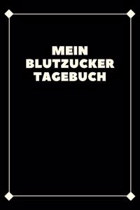 Mein Blutzucker Tagebuch: 53 Wochenkalender zum Eintragen.