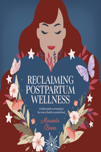 Reclaiming Postpartum Wellness