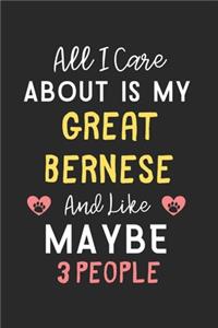All I care about is my Great Bernese and like maybe 3 people