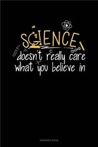 Science Doesn't Care What You Believe In