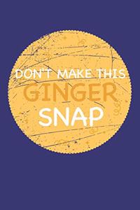 Don't make this Ginger snap: Freckles I Ginger I Red Hair I Beard I Fun Quote I Red Head