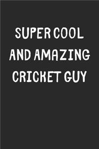 Super Cool And Amazing Cricket Guy
