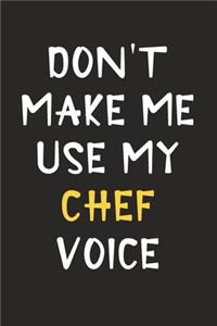 Don't Make Me Use My Chef Voice