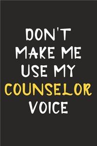 Don't Make Me Use My Counselor Voice