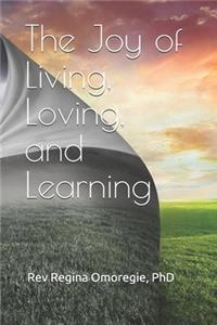 Joy of Living, Loving, and Learning