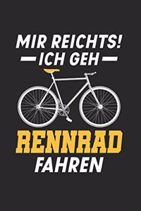 Mir Reichts! Ich Geh Rennrad Fahren