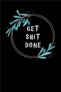 Get Shit Done