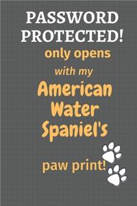 Password Protected! only opens with my American Water Spaniel's paw print!
